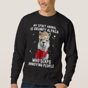 My Spirit Animal Is Grumpy Alpaca Who Slaps Annoyi Sweatshirt