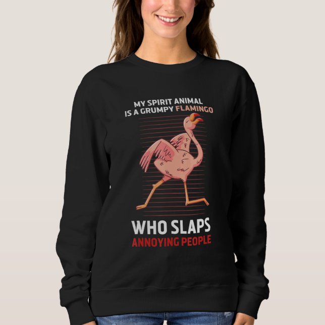 My Spirit Animal Is Grumpy Flamingo Apparel Sweatshirt (Front)