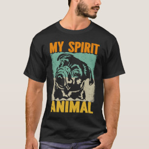 My Spirit Animal Pug Owner  Dog  Mum Dad Pug T-Shirt