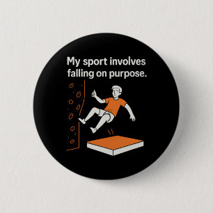 My Sport Involves Falling On Purpose Climbing Humo 6 Cm Round Badge