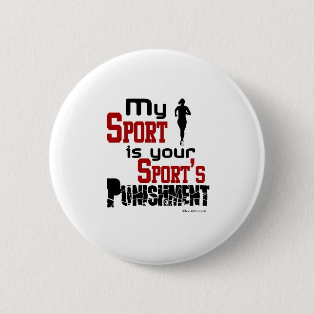 My Sport Is Your Sport's Punishment - Female 6 Cm Round Badge (Front)