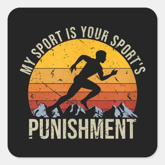 My Sport Is Your Sports Punishment Track Cross Cou Square Sticker (Front)
