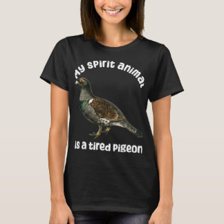 My spritual Animal is pigeon Funny Animal T-Shirt