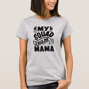 My Squad Call Me Mama T-Shirt
