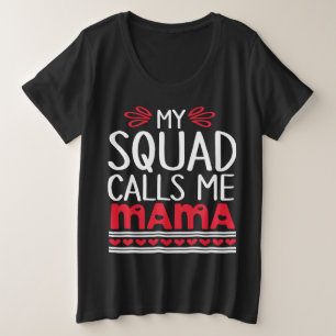 My SQUAD calls me Mama Plus Size T-Shirt