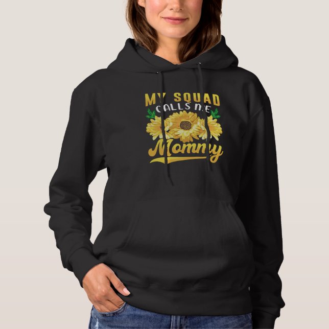 My Squad Calls Me Mommy Sunflower Mothers Day Hoodie (Front)