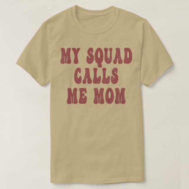 My Squad Calls Me Mum Funny Parent Humour Mama Mot T-Shirt (Design Front)
