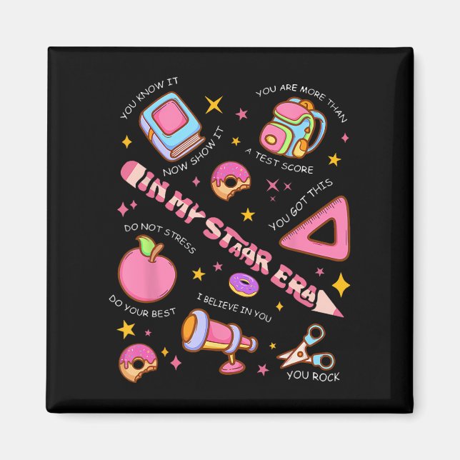 My Staar Era Motivational Testing Test Day Funny T Magnet (Front)