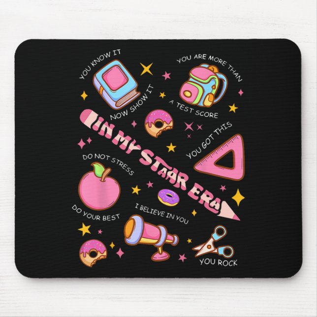 My Staar Era Motivational Testing Test Day Funny T Mouse Pad (Front)