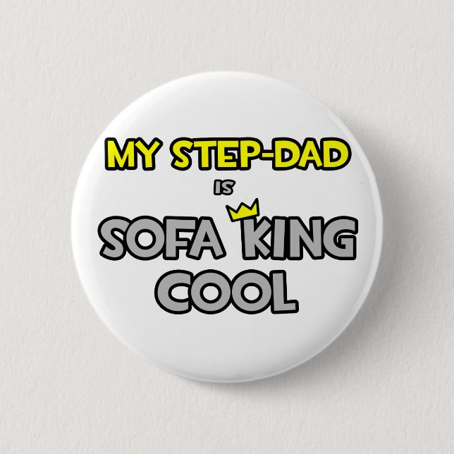 My Step-Dad Is Sofa King Cool 6 Cm Round Badge (Front)