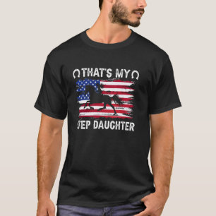 My Step Daughter Horse Show Step Dad Equestrian St T-Shirt