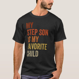 My Step Son Is My Favourite Child Vintage Father s T-Shirt