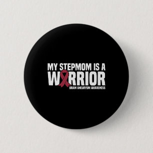 My Stepmom is a Warrior Brain Aneurysm Awareness 6 Cm Round Badge