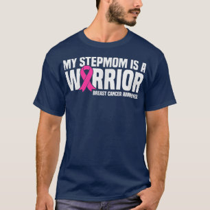 My Stepmom is a Warrior Breast Cancer Awareness  T-Shirt