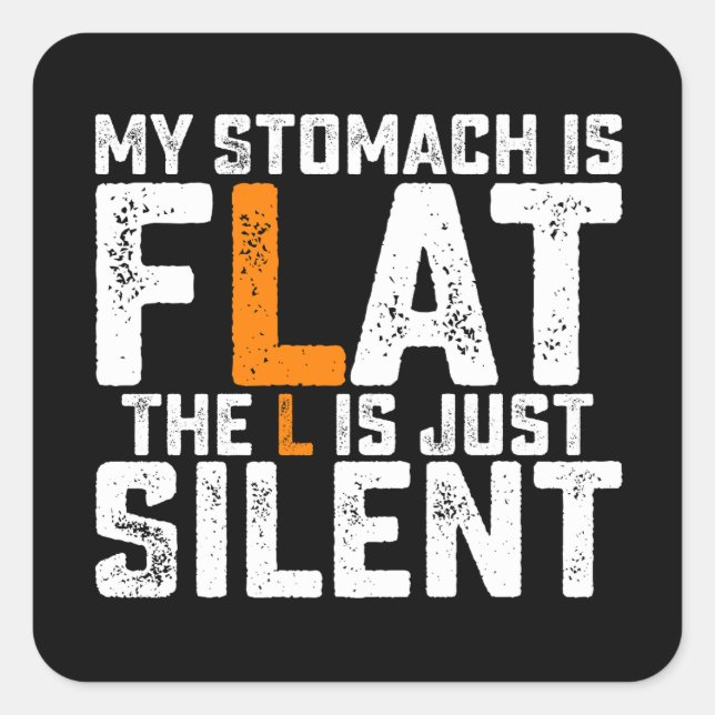 My Stomach Is Flat The L Is Just Silent Square Sticker (Front)