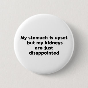 My Stomach Is Upset 6 Cm Round Badge