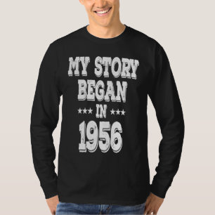 My Story Began In 1956  Born In 1956 T-Shirt