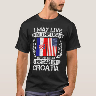 My Story Began In croatia T-Shirt
