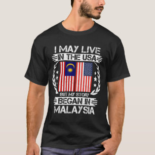 My Story Began In Malaysia T-Shirt