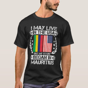 My Story Began In Mauritius T-Shirt