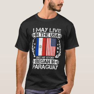 My Story Began In Paraguay T-Shirt