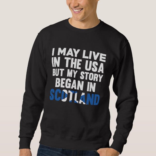 My Story Began In Scotland Funny Scottish Uk Sweatshirt (Front)