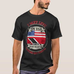 My Story Began In Trinidad And Tobago T-Shirt