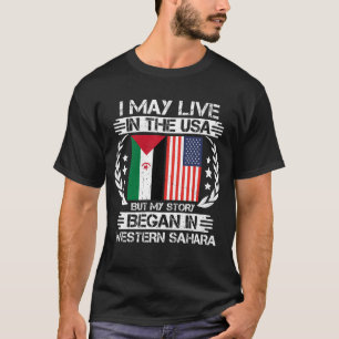 My Story Began In Western Sahara T-Shirt