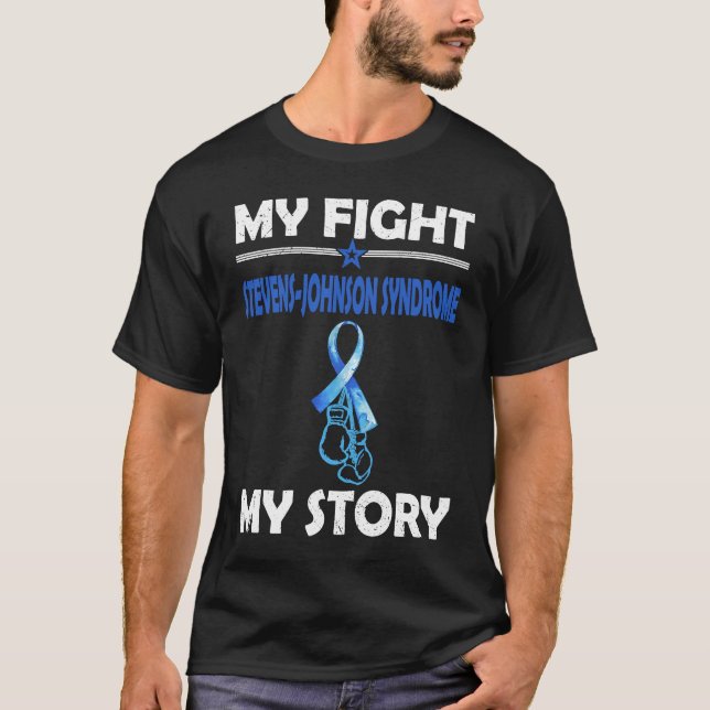 My story Fight against STEVENS JOHNSON SYNDROME T-Shirt (Front)