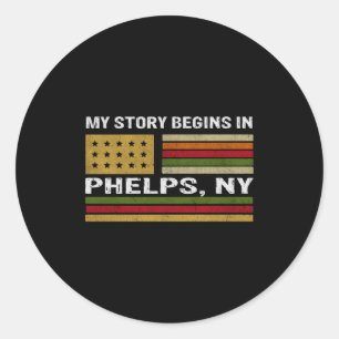 My Story Is Begins In Phelps Ny _1 Classic Round Sticker