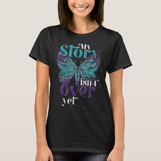 My Story Isnt Over Yet Mental Health Suicide Preve T-Shirt (Front)