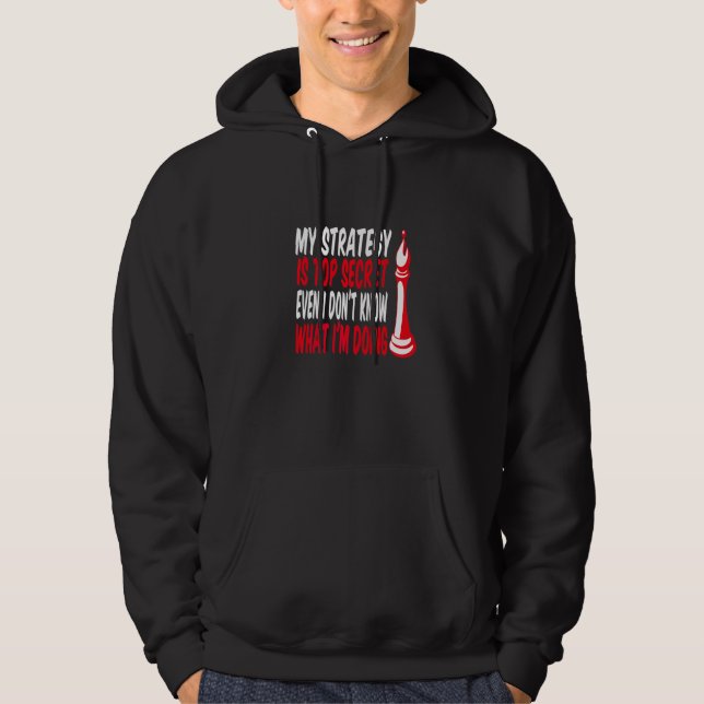 My Strategy Is Top Secret Even I Dont Know What I  (Front)