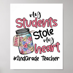 My Student Stole My Heart 2nd Grade Teacher Valent Poster