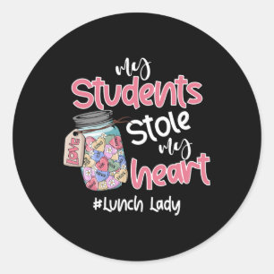 My Student Stole My Heart Lunch Lady Valentine Day Classic Round Sticker