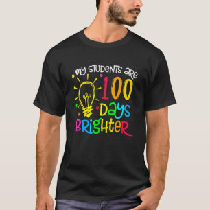 My Students are 100 Days Brighter 100 School Days  T-Shirt