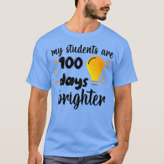 My Students Are 100 Days Brighter 1 T-Shirt