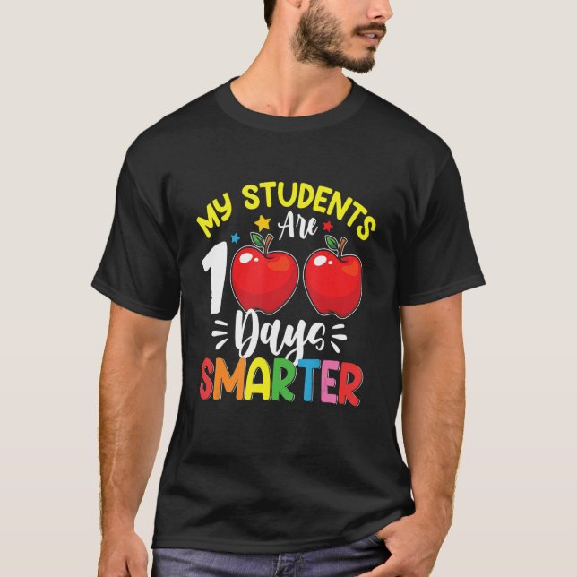 My Students Are 100 Days Smarter 100th Day of Scho T-Shirt (Front)