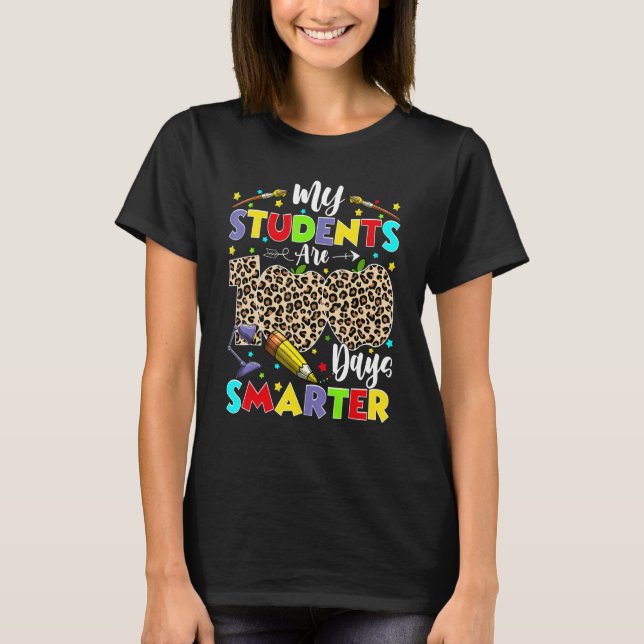 My Students Are 100 Days Smarter 100th Day of Scho T-Shirt (Front)