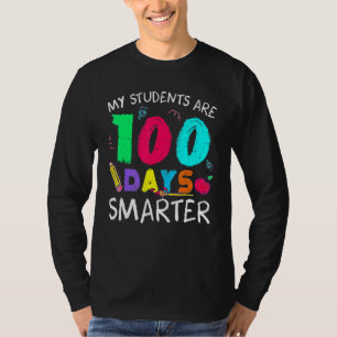 My Students Are 100 Days Smarter Happy 100th Day O T-Shirt