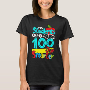 My Students Are 100 Days Smarter Happy Teacher Sch T-Shirt