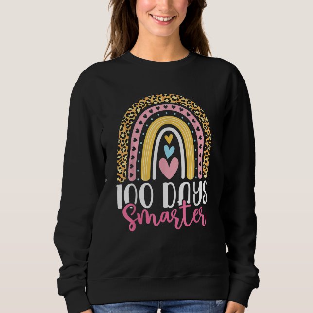 My Students Are 100 Days Smarter rainbow Happy Tea Sweatshirt (Front)
