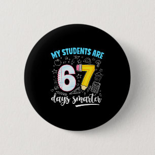 My Students Are 67 Days Smarter Funny Teacher Kids 6 Cm Round Badge
