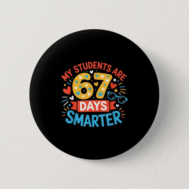 My Students Are 67 Days Smarter Funny Teacher Kids 6 Cm Round Badge (Front)