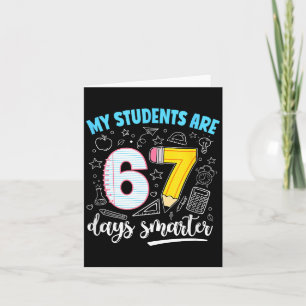 My Students Are 67 Days Smarter Funny Teacher Kids Card