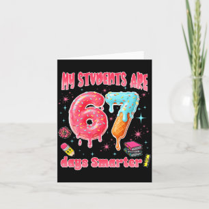 My Students Are 67 Days Smarter Funny Teacher Kids Card