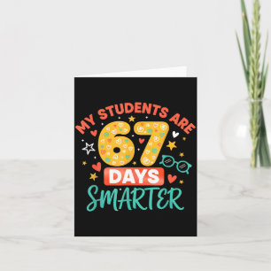 My Students Are 67 Days Smarter Funny Teacher Kids Card