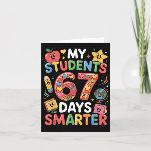 My Students Are 67 Days Smarter Funny Teacher Kids Card