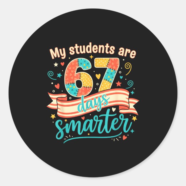 My Students Are 67 Days Smarter Funny Teacher Kids Classic Round Sticker (Front)