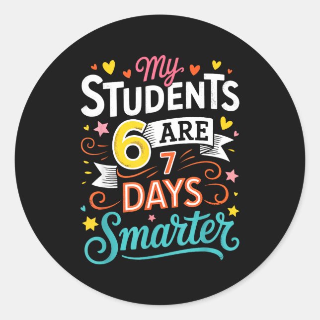 My Students Are 67 Days Smarter Funny Teacher Kids Classic Round Sticker (Front)