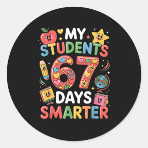 My Students Are 67 Days Smarter Funny Teacher Kids Classic Round Sticker